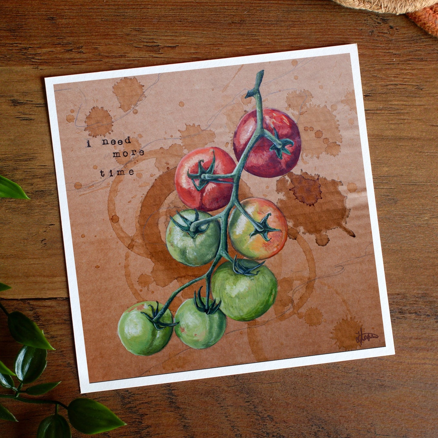 Artistic depiction of tomatoes on a brown background with text 'I need more time'.